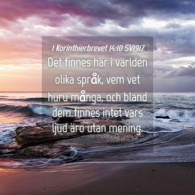 Picture 04 - 1 Korinthierbrevet 14:10 SV1917 - Det finnes här i världen olika språk, vem vet - Bible Verse Picture