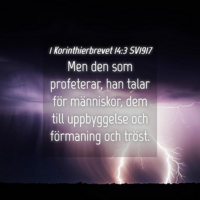 Picture 04 - 1 Korinthierbrevet 14:3 SV1917 - Men den som profeterar, han talar för - Bible Verse Picture