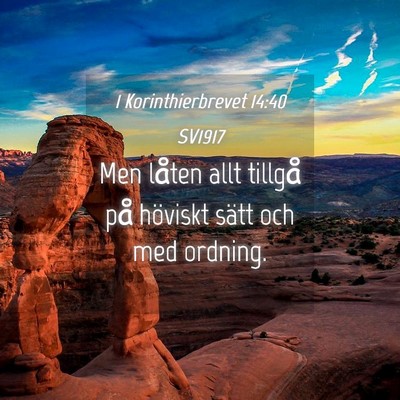 Picture 04 - 1 Korinthierbrevet 14:40 SV1917 - Men låten allt tillgå på höviskt sätt och - Bible Verse Picture