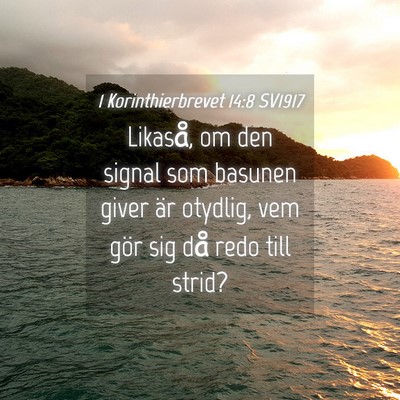 Picture 04 - 1 Korinthierbrevet 14:8 SV1917 - Likaså, om den signal som basunen giver är - Bible Verse Picture
