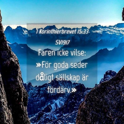 Picture 04 - 1 Korinthierbrevet 15:33 SV1917 - Faren icke vilse: »För goda seder dåligt - Bible Verse Picture