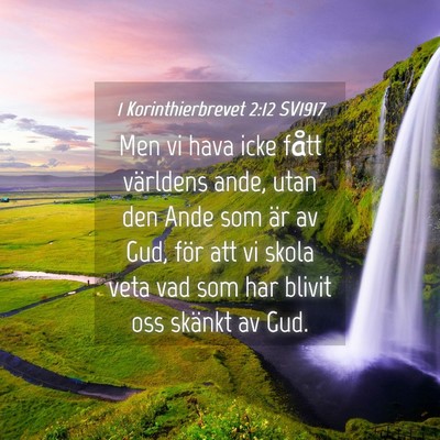 Picture 04 - 1 Korinthierbrevet 2:12 SV1917 - Men vi hava icke fått världens ande, utan den - Bible Verse Picture