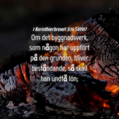 Picture 04 - 1 Korinthierbrevet 3:14 SV1917 - Om det byggnadsverk, som någon har uppfört på - Bible Verse Picture