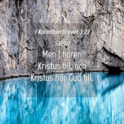 Picture 04 - 1 Korinthierbrevet 3:23 SV1917 - Men I hören Kristus till, och Kristus hör Gud - Bible Verse Picture