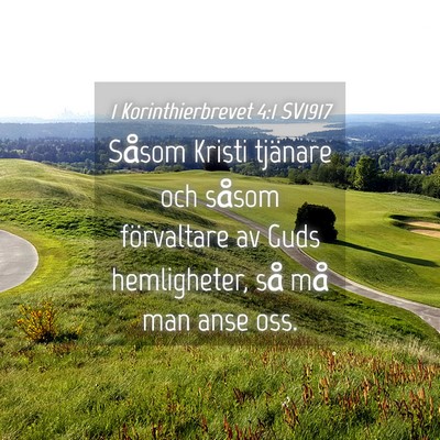 Picture 04 - 1 Korinthierbrevet 4:1 SV1917 - Såsom Kristi tjänare och såsom förvaltare av - Bible Verse Picture
