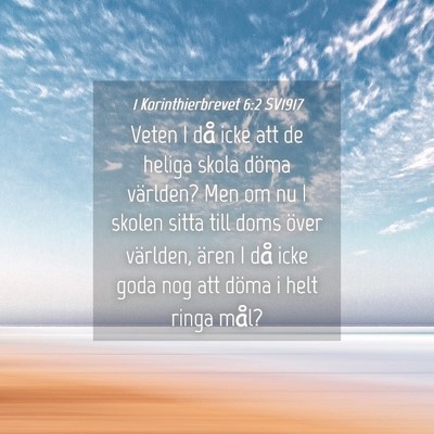 Picture 04 - 1 Korinthierbrevet 6:2 SV1917 - Veten I då icke att de heliga skola döma - Bible Verse Picture