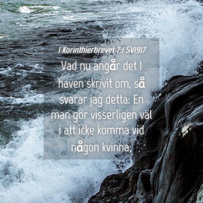 Picture 04 - 1 Korinthierbrevet 7:1 SV1917 - Vad nu angår det I haven skrivit om, så svarar - Bible Verse Picture