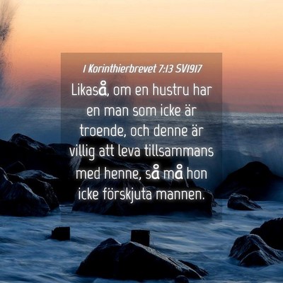 Picture 04 - 1 Korinthierbrevet 7:13 SV1917 - Likaså, om en hustru har en man som icke är - Bible Verse Picture