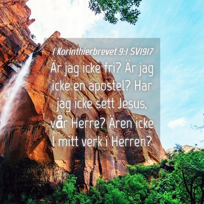 Picture 04 - 1 Korinthierbrevet 9:1 SV1917 - Är jag icke fri? Är jag icke en apostel? Har - Bible Verse Picture
