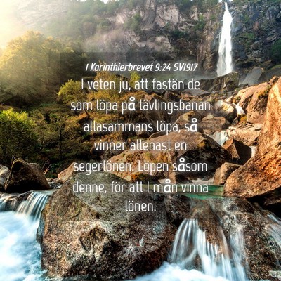 Picture 04 - 1 Korinthierbrevet 9:24 SV1917 - I veten ju, att fastän de som löpa på - Bible Verse Picture