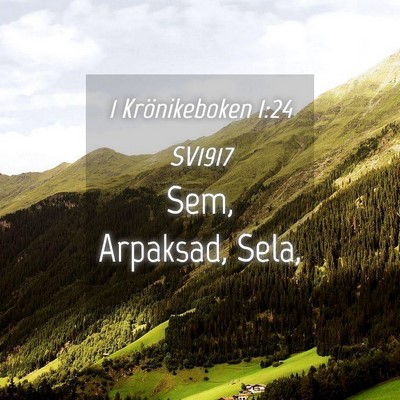 Picture 04 - 1 Krönikeboken 1:24 SV1917 - Sem, Arpaksad, - Bible Verse Picture