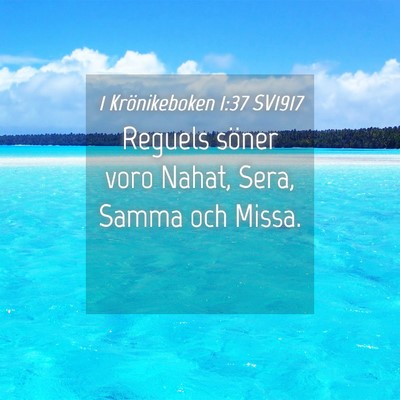 Picture 04 - 1 Krönikeboken 1:37 SV1917 - Reguels söner voro Nahat, Sera, Samma och - Bible Verse Picture