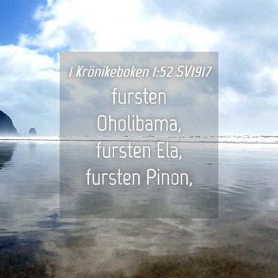 Picture 04 - 1 Krönikeboken 1:52 SV1917 - fursten Oholibama, fursten Ela, fursten - Bible Verse Picture