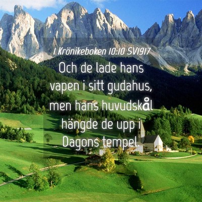 Picture 04 - 1 Krönikeboken 10:10 SV1917 - Och de lade hans vapen i sitt gudahus, men hans - Bible Verse Picture