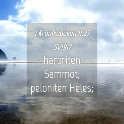 Picture 04 - 1 Krönikeboken 11:27 SV1917 - haroriten Sammot; peloniten - Bible Verse Picture
