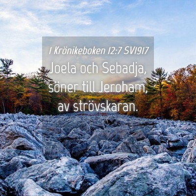 Picture 04 - 1 Krönikeboken 12:7 SV1917 - Joela och Sebadja, söner till Jeroham, av - Bible Verse Picture