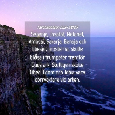 Picture 04 - 1 Krönikeboken 15:24 SV1917 - Sebanja, Josafat, Netanel, Amasai, Sakarja, - Bible Verse Picture