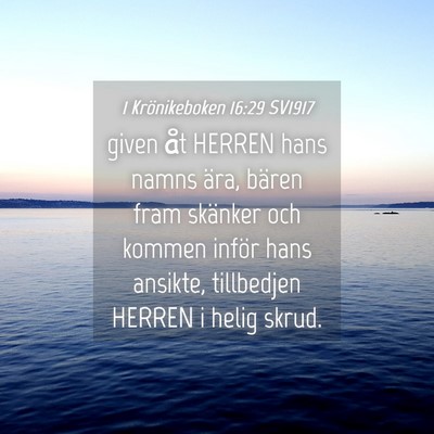 Picture 04 - 1 Krönikeboken 16:29 SV1917 - given åt HERREN hans namns ära, bären fram - Bible Verse Picture