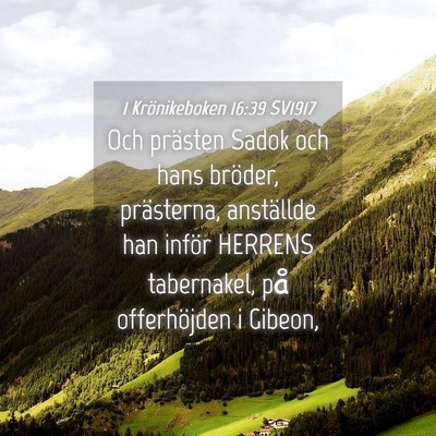 Picture 04 - 1 Krönikeboken 16:39 SV1917 - Och prästen Sadok och hans bröder, prästerna, - Bible Verse Picture