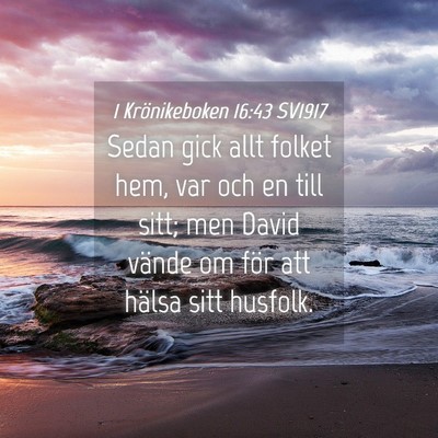 Picture 04 - 1 Krönikeboken 16:43 SV1917 - Sedan gick allt folket hem, var och en till sitt; - Bible Verse Picture