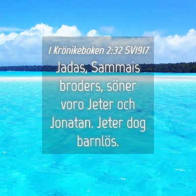 Picture 04 - 1 Krönikeboken 2:32 SV1917 - Jadas, Sammais broders, söner voro Jeter och - Bible Verse Picture