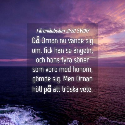 Picture 04 - 1 Krönikeboken 21:20 SV1917 - Då Ornan nu vände sig om, fick han se ängeln; - Bible Verse Picture