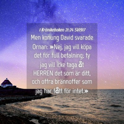 Picture 04 - 1 Krönikeboken 21:24 SV1917 - Men konung David svarade Ornan: »Nej, jag vill - Bible Verse Picture