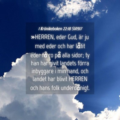 Picture 04 - 1 Krönikeboken 22:18 SV1917 - »HERREN, eder Gud, är ju med eder och har - Bible Verse Picture
