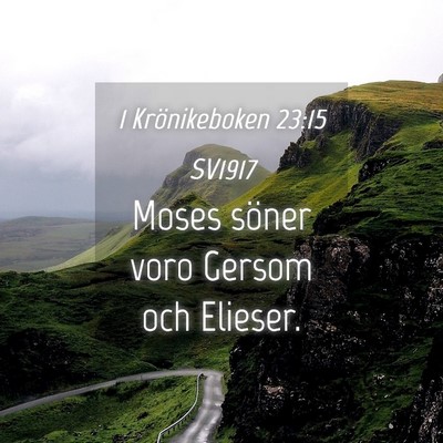 Picture 04 - 1 Krönikeboken 23:15 SV1917 - Moses söner voro Gersom och - Bible Verse Picture