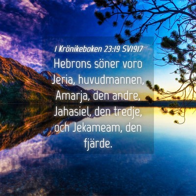 Picture 04 - 1 Krönikeboken 23:19 SV1917 - Hebrons söner voro Jeria, huvudmannen, Amarja, - Bible Verse Picture