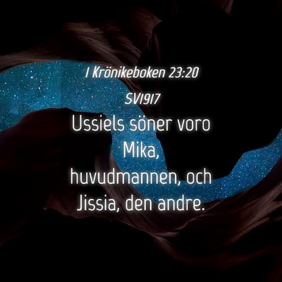 Picture 04 - 1 Krönikeboken 23:20 SV1917 - Ussiels söner voro Mika, huvudmannen, och - Bible Verse Picture