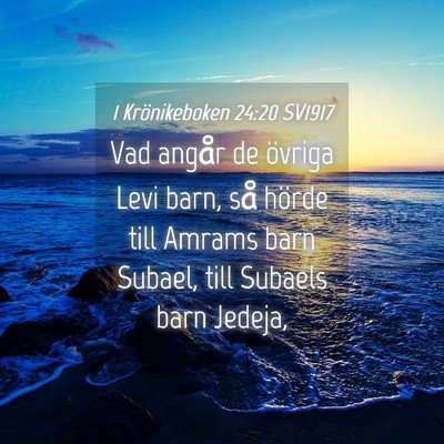 Picture 04 - 1 Krönikeboken 24:20 SV1917 - Vad angår de övriga Levi barn, så hörde till - Bible Verse Picture