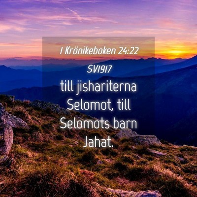 Picture 04 - 1 Krönikeboken 24:22 SV1917 - till jishariterna Selomot, till Selomots barn - Bible Verse Picture