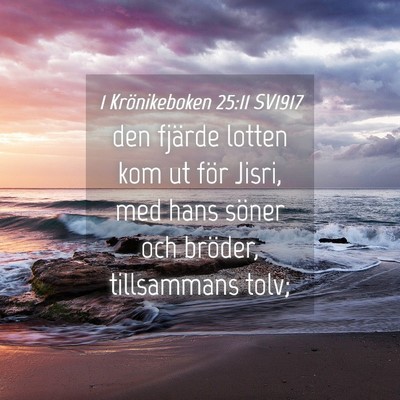Picture 04 - 1 Krönikeboken 25:11 SV1917 - den fjärde lotten kom ut för Jisri, med hans - Bible Verse Picture