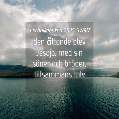 Picture 04 - 1 Krönikeboken 25:15 SV1917 - den åttonde blev Jesaja, med sin söner och - Bible Verse Picture