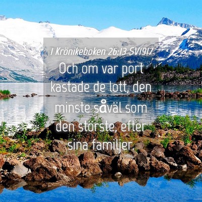 Picture 04 - 1 Krönikeboken 26:13 SV1917 - Och om var port kastade de lott, den minste - Bible Verse Picture