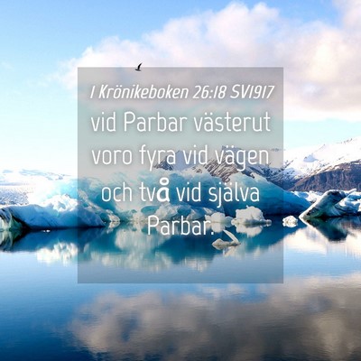Picture 04 - 1 Krönikeboken 26:18 SV1917 - vid Parbar västerut voro fyra vid vägen och - Bible Verse Picture