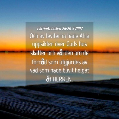Picture 04 - 1 Krönikeboken 26:20 SV1917 - Och av leviterna hade Ahia uppsikten över Guds - Bible Verse Picture