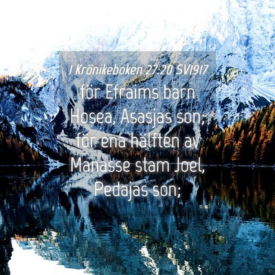 Picture 04 - 1 Krönikeboken 27:20 SV1917 - för Efraims barn Hosea, Asasjas son; för ena - Bible Verse Picture