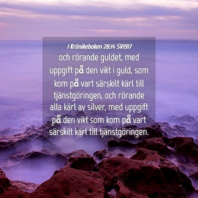 Picture 04 - 1 Krönikeboken 28:14 SV1917 - och rörande guldet, med uppgift på den vikt i - Bible Verse Picture