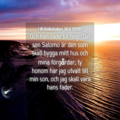 Picture 04 - 1 Krönikeboken 28:6 SV1917 - Och han sade till mig: 'Din son Salomo är den - Bible Verse Picture