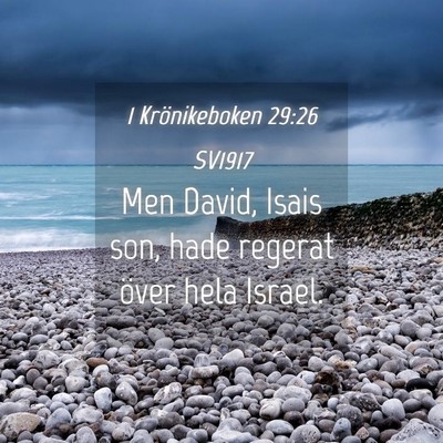 Picture 04 - 1 Krönikeboken 29:26 SV1917 - Men David, Isais son, hade regerat över hela - Bible Verse Picture