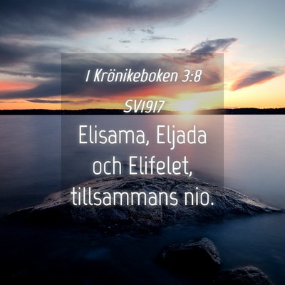 Picture 04 - 1 Krönikeboken 3:8 SV1917 - Elisama, Eljada och Elifelet, tillsammans - Bible Verse Picture