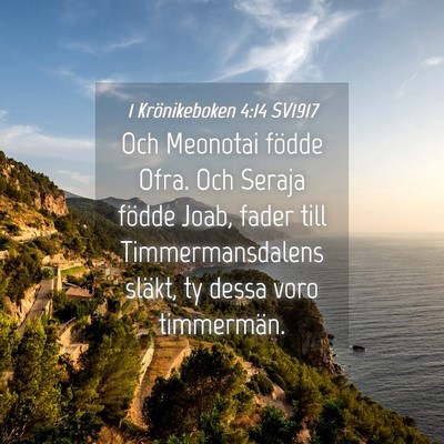Picture 04 - 1 Krönikeboken 4:14 SV1917 - Och Meonotai födde Ofra. Och Seraja födde Joab, - Bible Verse Picture