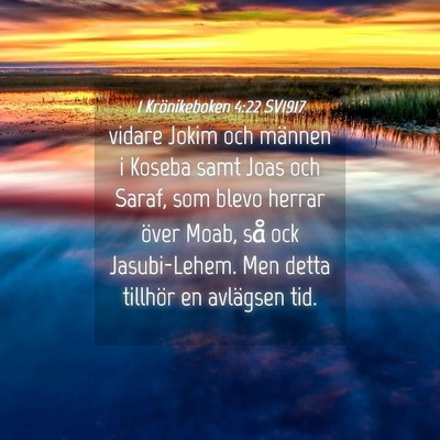 Picture 04 - 1 Krönikeboken 4:22 SV1917 - vidare Jokim och männen i Koseba samt Joas och - Bible Verse Picture