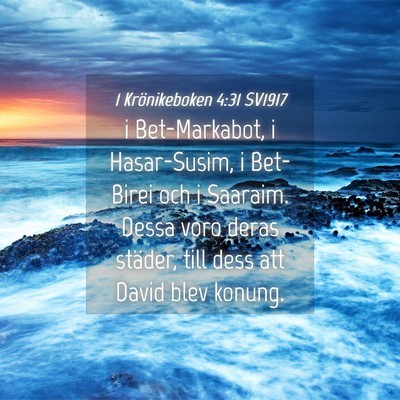 Picture 04 - 1 Krönikeboken 4:31 SV1917 - i Bet-Markabot, i Hasar-Susim, i Bet-Birei och i - Bible Verse Picture
