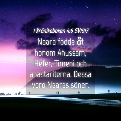 Picture 04 - 1 Krönikeboken 4:6 SV1917 - Naara födde åt honom Ahussam, Hefer, Timeni och - Bible Verse Picture