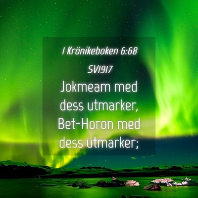 Picture 04 - 1 Krönikeboken 6:68 SV1917 - Jokmeam med dess utmarker, Bet-Horon med dess - Bible Verse Picture