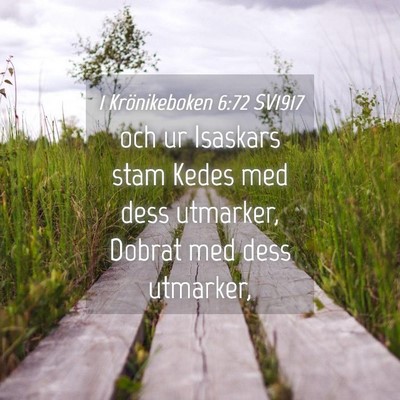 Picture 04 - 1 Krönikeboken 6:72 SV1917 - och ur Isaskars stam Kedes med dess utmarker, - Bible Verse Picture