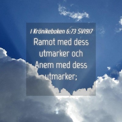 Picture 04 - 1 Krönikeboken 6:73 SV1917 - Ramot med dess utmarker och Anem med dess - Bible Verse Picture